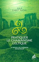 Télécharger le livre :  Pratiquer le chamanisme celtique