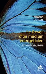 Télécharger le livre :  Le Réveil d'un médium énergéticien