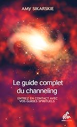 Télécharger le livre :  Le guide complet du channeling