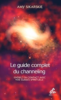 Téléchargez le livre :  Le guide complet du channeling