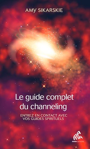 Téléchargez le livre :  Le guide complet du channeling