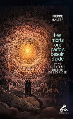 Télécharger le livre :  Les morts ont parfois besoin d'aide... et ça nous fait du bien de les aider