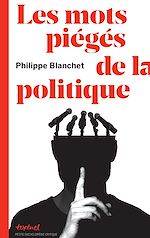 Télécharger le livre :  Les mots piégés de la politique