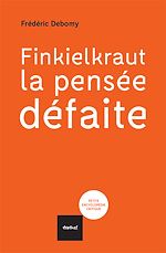 Télécharger le livre :  Finkielkraut, la pensée défaite