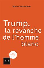 Télécharger le livre :  Trump, la revanche de l'homme blanc