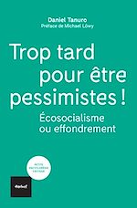 Télécharger le livre :  Trop tard pour être pessimistes !