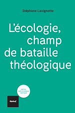 Télécharger le livre :  L'écologie, champ de bataille théologique