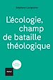 Télécharger le livre :  L'écologie, champ de bataille théologique