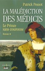 Télécharger le livre :  La Malédiction des Médicis, t.I : Le Prince sans couronne