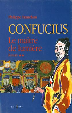 Télécharger le livre :  Confucius - t.II - Le Maître de lumière