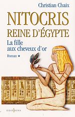 Télécharger le livre :  Nitocris, Reine d'Egypte, t.I : La Fille aux Cheveux d'Or