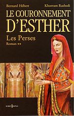 Télécharger le livre :  Les Perses, t.II : Le Couronnement d'Esther