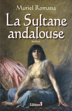 Télécharger le livre :  La Sultane andalouse