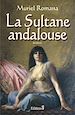 Télécharger le livre :  La Sultane andalouse