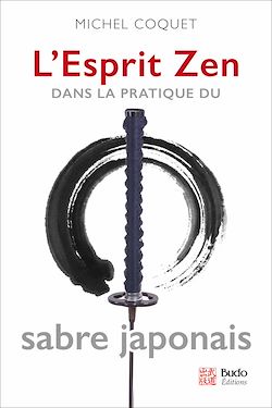Télécharger le livre :  L'Esprit Zen dans la pratique du sabre japonais