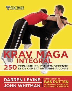Télécharger le livre :  Krav maga intégral : 250 techniques d'auto-défense et de combat
