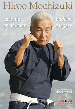 Télécharger le livre :  Hiroo Mochizuki : Le Budo en héritage