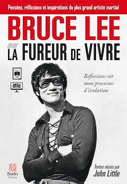 Télécharger le livre :  Bruce Lee ou la fureur de vivre : Réflexions sur mon processus d'évolution