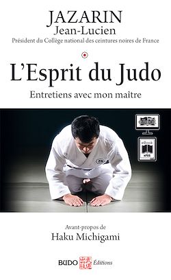 Télécharger le livre :  L'Esprit du Judo : Entretiens avec mon maître