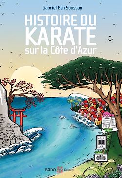 Télécharger le livre :  Histoire du karaté sur la Côte d'Azur