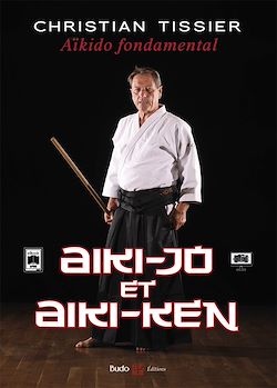 Télécharger le livre :  Aikido fondamental : Aiki-Jo et Aiki-Ken