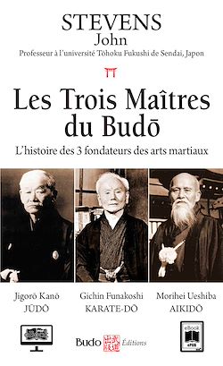 Télécharger le livre :  Les trois Maîtres du Budo - L'histoire des 3 fondateurs des arts martiaux