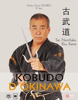 Télécharger le livre :  Kobudo d'Okinowa : Saï, nunchaku, eku et kama
