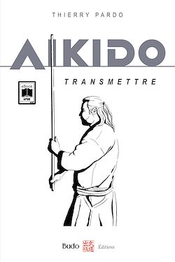 Télécharger le livre :  Aïkido Transmettre