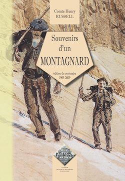 Télécharger le livre :  Souvenirs d'un montagnard - édition du centenaire, 1909-2009