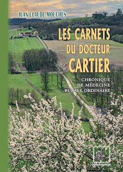 Télécharger le livre :  Les Carnets du Docteur Cartier (chronique de médecine rurale ordinaire)