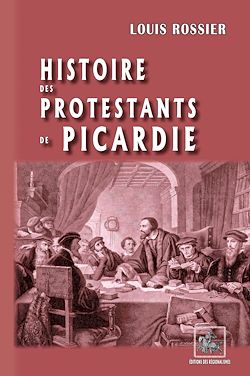 Télécharger le livre :  Histoire des Protestants de Picardie