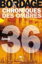 Télécharger le livre :  Chroniques des Ombres épisode 36 (dernier épisode)