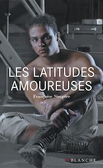 Télécharger le livre :  Les latitudes amoureuses