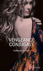 Télécharger le livre :  Vengeance Conjugale