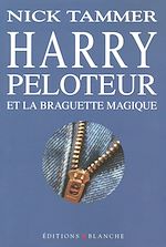 Télécharger le livre :  Harry Peloteur et la braguette magique