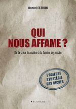 Télécharger le livre :  Qui nous affame ? De la crise financière à la famine organisée