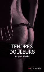 Télécharger le livre :  Tendres douleurs
