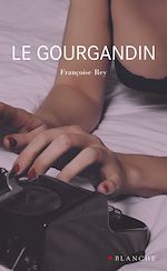 Télécharger le livre :  Le gourgandin