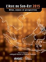 Télécharger le livre :  L'Asie du Sud-Est 2015 : bilan, enjeux et perspectives
