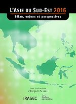 Télécharger le livre :  L'Asie du Sud-Est 2016 : bilan, enjeux et perspectives