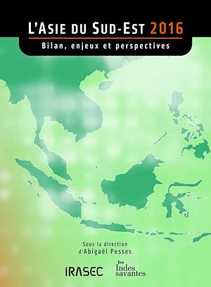 Téléchargez le livre :  L'Asie du Sud-Est 2016 : bilan, enjeux et perspectives