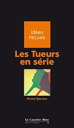 Télécharger le livre :  Tueurs en serie (les)