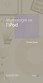 Télécharger le livre :  MYTHOLOGIE DE L'IPOD -PDF
