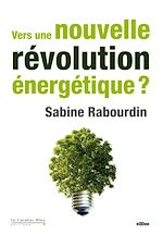 Télécharger le livre :  VERS UNE NOUVELLE REVOLUTION ENERGETIQUE ? -PDF