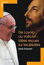 Télécharger le livre :  De loyola au vatican - idees recues sur les jesuites
