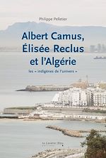 Télécharger le livre :  Albert camus elisee reclus et l'algerie
