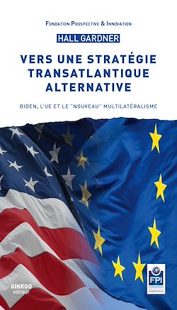 Télécharger le livre :  Vers une stratégie transatlantique alternative