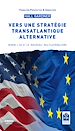 Télécharger le livre :  Vers une stratégie transatlantique alternative