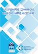 Télécharger le livre :  La diplomatie économique, plus que jamais nécessaire !