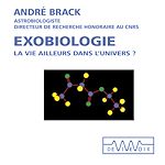 Télécharger le livre :  Exobiologie. La vie ailleurs dans l'univers ?